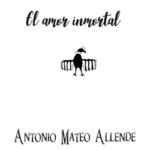 Imagen del interior del libro de Antonio Mateo Allende "El amor inmortal"